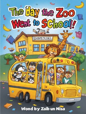 cover image of The Day the Zoo Went to School!